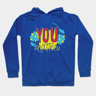 You Matter Hoodie